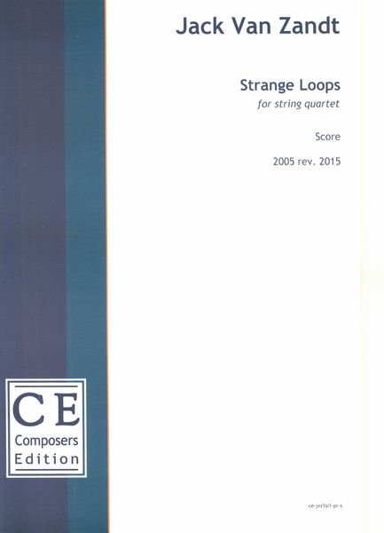 Strange Loops : For String Quartet (2005, Rev. 2015).