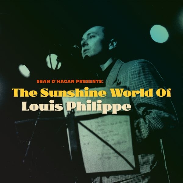 Sean O'Hagan Presents : The Sunshine World of Louis Philippe.