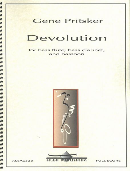 Devolution : For Bass Flute, Bass Clarinet, and Bassoon.