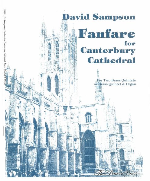 Fanfare For Canterbury Cathedral : For Two Brass Quintes, For Brass Quintet and Organ.