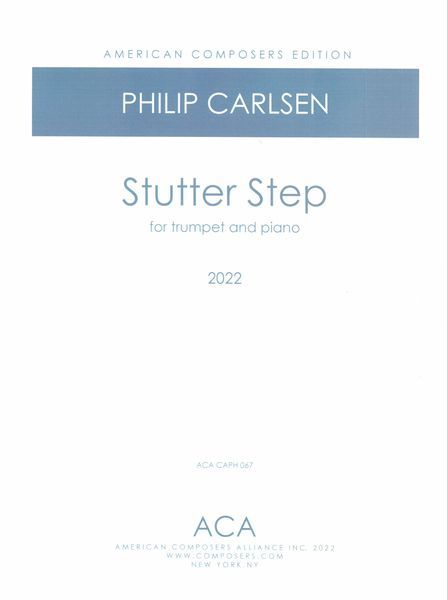 Stutter Step : For Trumpet and Piano (2022).