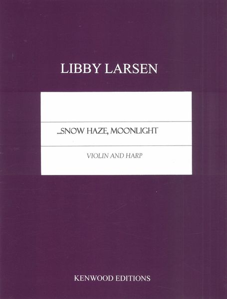 Snow Haze, Moonlight : For Violin and Harp (2020).