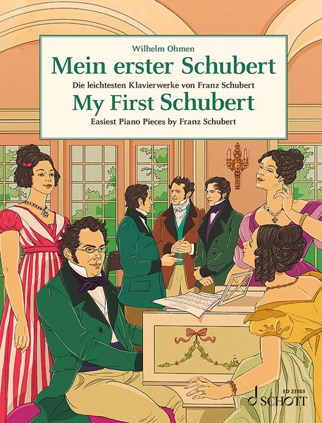 My First Schubert : Easiest Piano Pieces / edited by Wilhelm Ohmen.