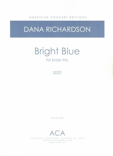 Bright Blue : For Brass Trio (2022).