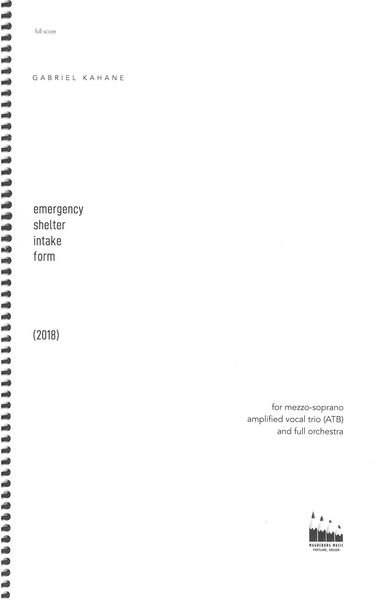 Emergency Shelter Intake Form : For Mezzo-Soprano, Amplified Vocal Trio (ATB) and Full Orchestra.