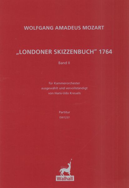 Londoner Skizzenbuch 1764, Band I : Für Kammerorchester / Ed. Hans-Udo Kreuls.