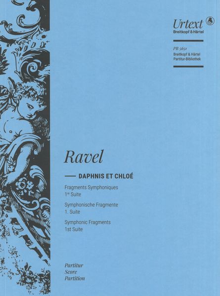 Daphnis et Chloé : Symphonic Fragments, 1st Suite / Ed. Jean-François Monnard.