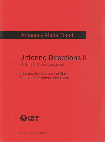 Jittering Directions II (The Fury of Our Concepts) : Version For Soprano and Piano.