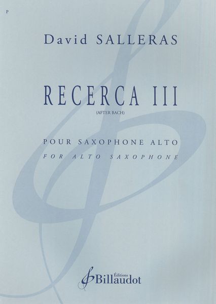 Recerca III (After Bach) : Pour Saxophone Alto.