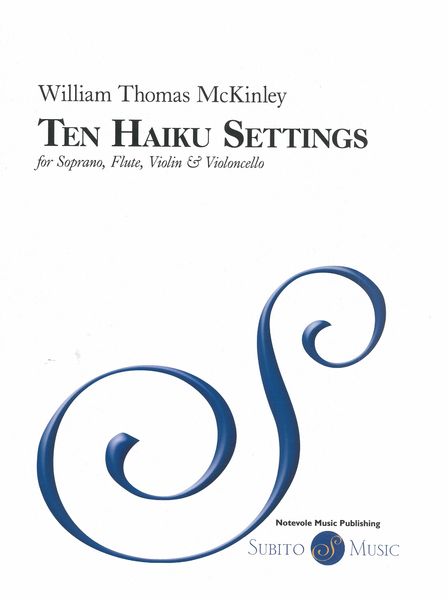 Ten Haiku Settings : For Soprano, Flute, Violin and Violoncello (2014).