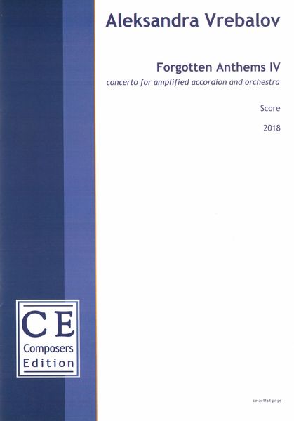 Forgotten Anthems IV : Concerto For Amplified Accordion and Orchestra (2018).