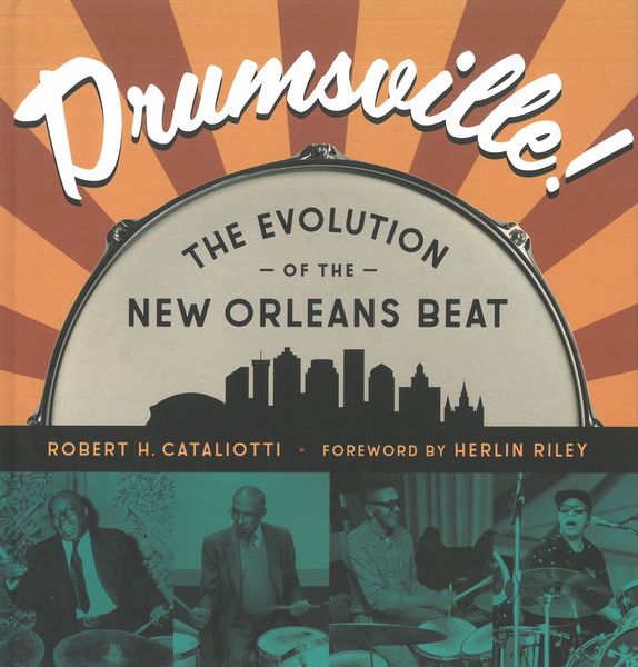 Drumsville! : The Evolution of The New Orleans Beat.