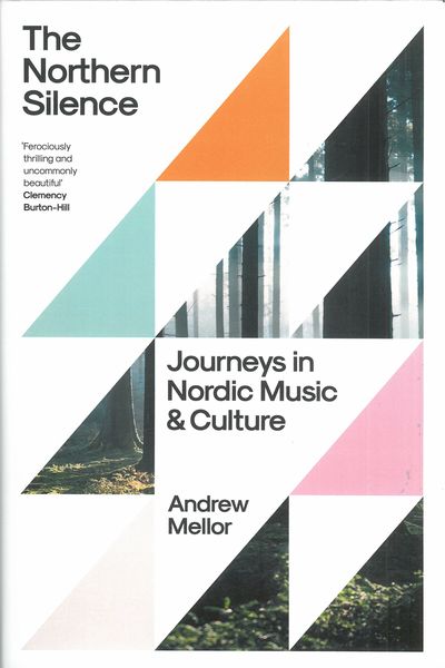 Northern Silence : Journeys In Nordic Music and Culture.