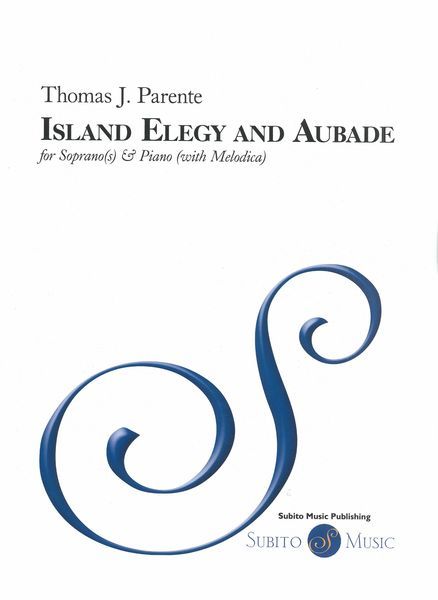 Island Elegy and Aubade : For Soprano(s) and Piano (With Melodica) (2023).