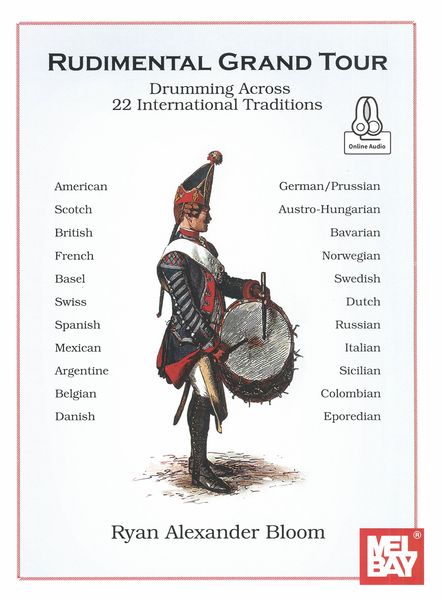 Rudimental Grand Tour : Drumming Across 22 International Traditions.