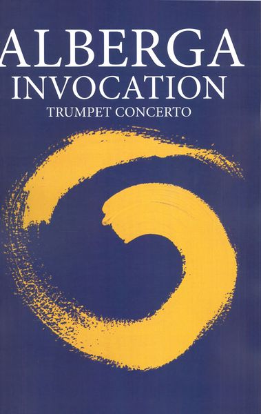 Invocation : Concerto For Solo Trumpet and Orchestra (2021).