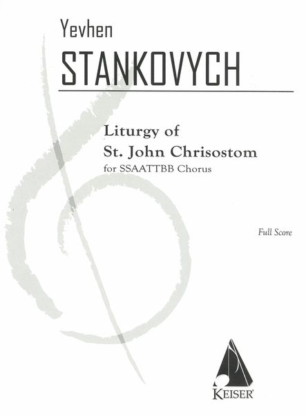 Liturgy of St. John Chrisostom : For SSAATTBB Chorus.