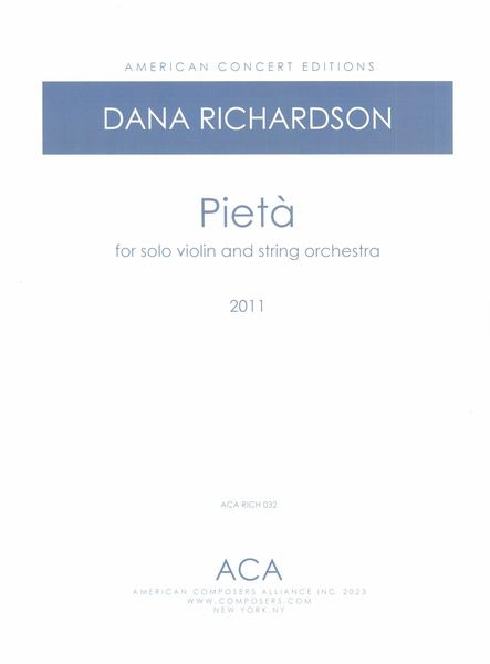 Pietà : For Violin and String Orchestra (2011, Rev. 2020, 2023).