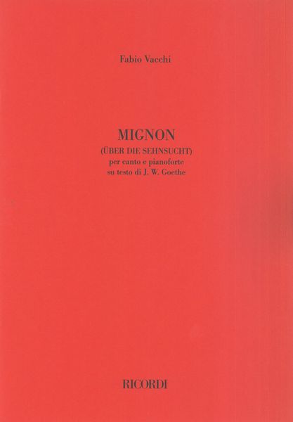 Mignon (Über Die Sehnsucht) : Per Canto E Pianoforte.