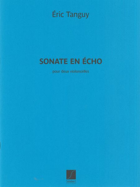 Sonate En Écho : Pour Deux Violoncelles (2019).