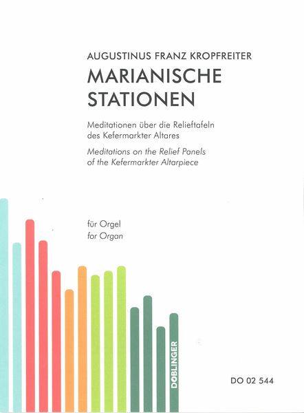 Marianische Stationen - Meditationen Über Die Relieftafeln Des Kefermarkter Altares : Für Orgel.