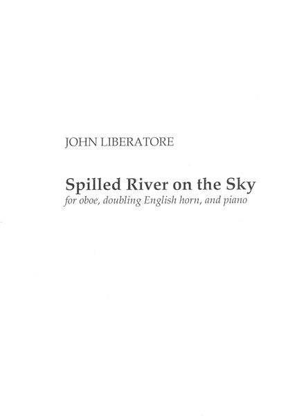 Spilled River On The Sky : For Oboe, Doubling English Horn, and Piano.