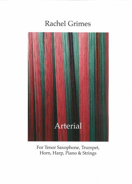 Arterial : For Tenor Saxophone, Trumpet, Horn, Harp, Piano and Strings.