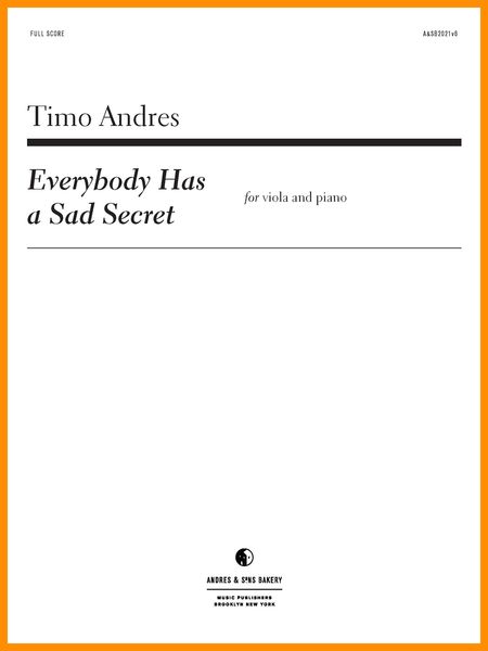 Everybody Has A Sad Secret : For Viola and Piano (2021).