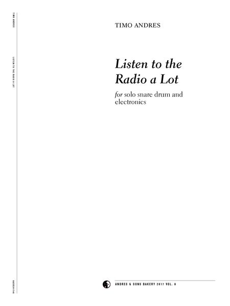 Listen To The Radio A Lot : For Solo Snare Drum and Electronics.