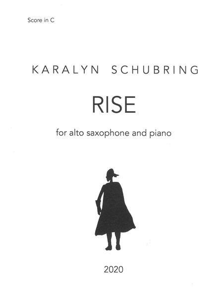 Rise : For Alto Saxophone and Piano (2020).