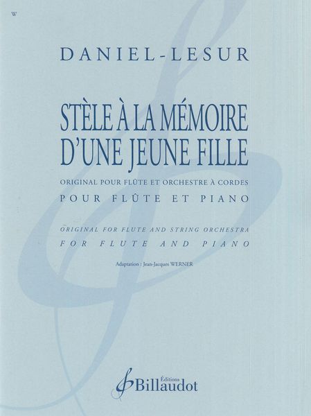 Stèle à La Mémorie d'Une Jeune Fille : Pour Flute et Piano / arranged by Jean-Jacques Werner.