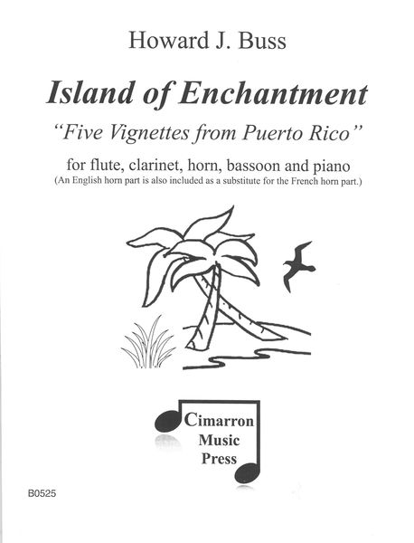 Island of Enchantment - Five Vignettes From Puerto Rico : For Flute, Clarinet, Horn, Bassoon, Piano.