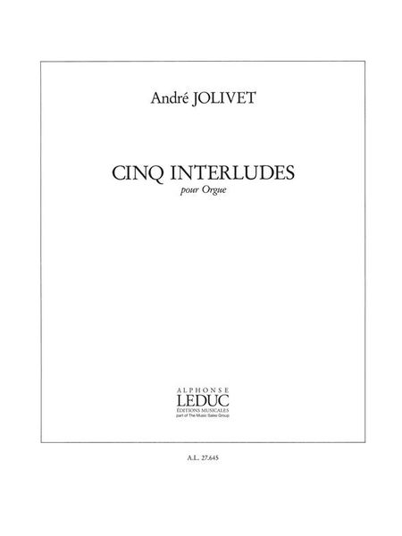 Cinq Interludes Pour Orgue.