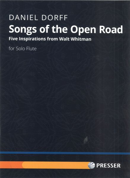 Songs of The Open Road - Five Inspirations From Walt Whitman : For Solo Flute (2021/22).