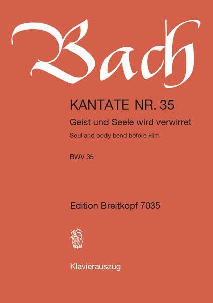 Cantata No. 35 : Geist und Seele Wird Verwirret (German - English).