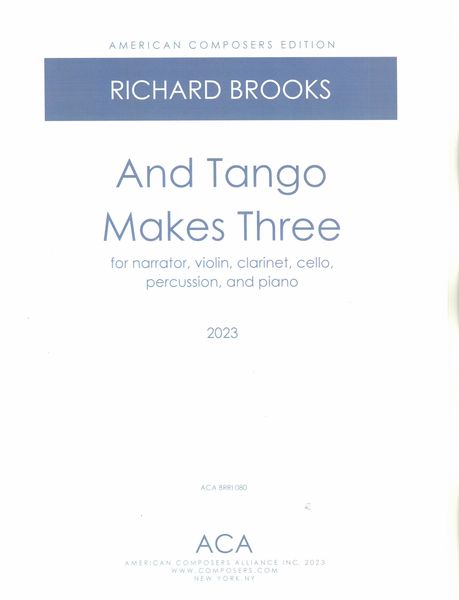 And Tango Makes Three : For Narrator, Violin, Clarinet, Cello, Percussion and Piano (2023).