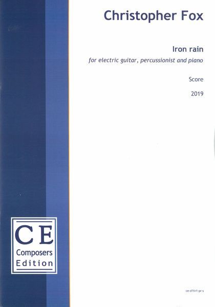 Iron Rain : For Electric Guitar, Percussion and Piano (2019) [Download].