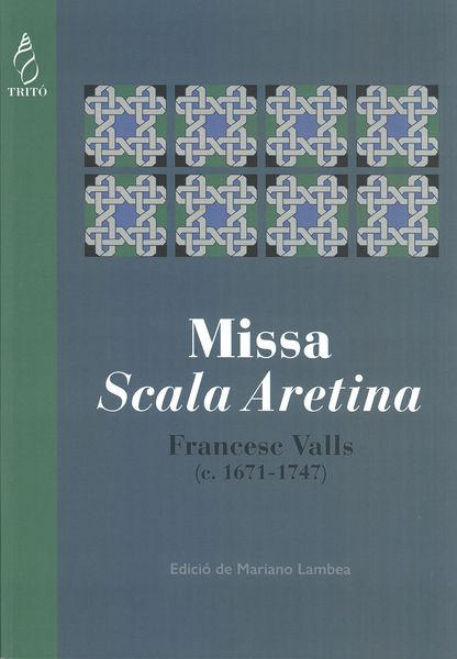 Missa Scala Aretina : A 11 Veus, Instruments I Continu / edited by Mariano Lambea.