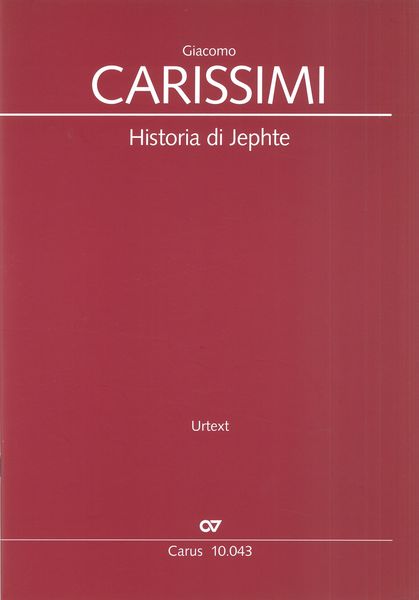 Historia Di Jephte : Oratorio Per Soli E Coro Sssatb E Basso Continuo / Ed. Wolfgang Hochstein.