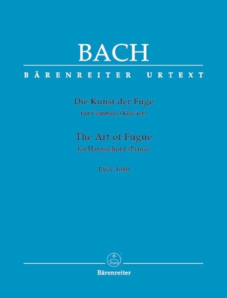 Art of The Fugue = Die Kunst der Fuge, BWV 1080 - Urtext of The New Bach Edition (For Harpsichord).