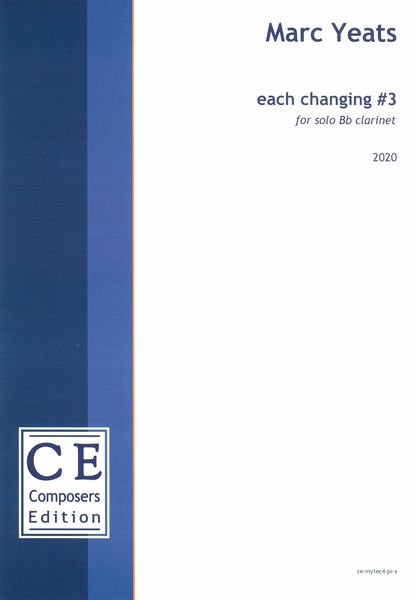 Each Changing #3 : For Solo B Flat Clarinet (2020).