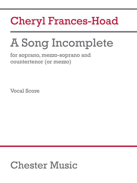 Song Incomplete : For Soprano, Mezzo-Soprano and Countertenor (Or Mezzo).