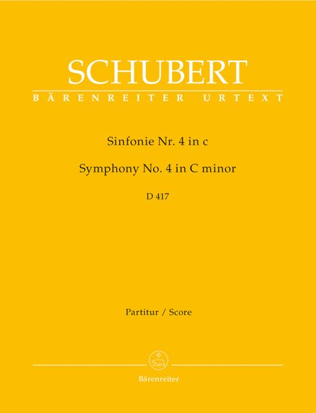 Symphony No. 4 In C Minor, D. 417 / edited by Arnold Feil and Douglas Woodfull-Harris.