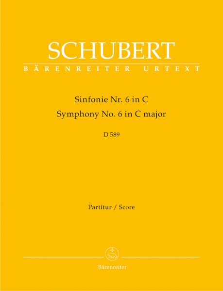 Symphony No. 6 In C Major, D. 589 / edited by Arnold Feil and Douglas Woodfull-Harris.