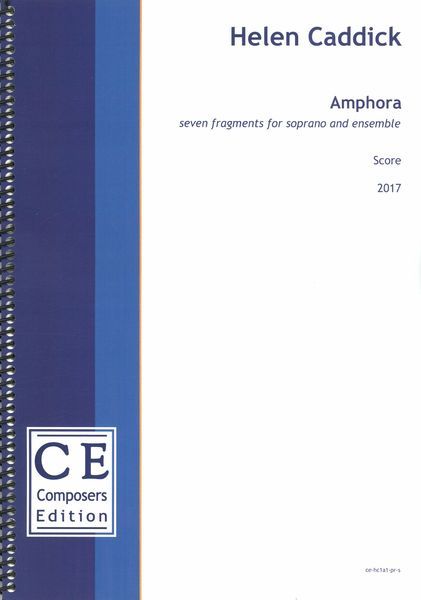 Amphora : Seven Fragments For Soprano and Ensemble (2017) [Download].