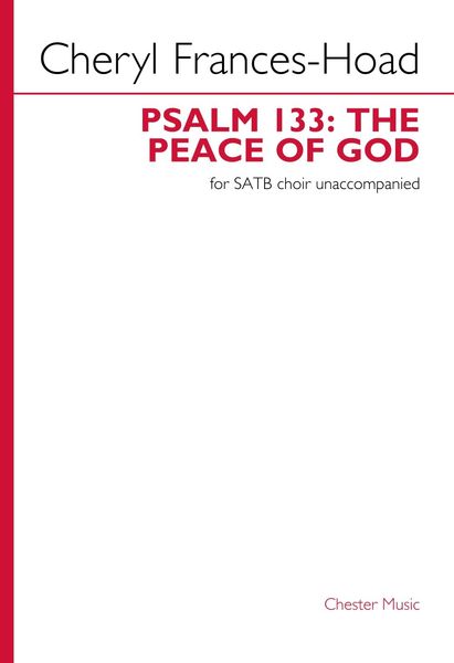 Psalm 133: The Peace of God : For SATB Choir Unaccompanied.