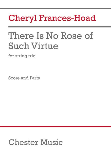 There Is No Rose of Such Virtue : For String Trio (2020).