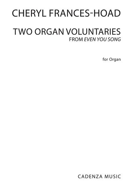 Two Organ Voluntaries, From 'Even You Song' : For Organ.