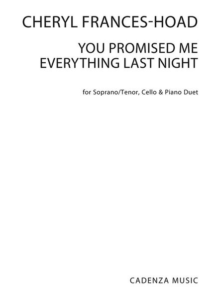 You Promised Me Everything Last Night : For Soprano Or Tenor, Cello and Piano Duet.