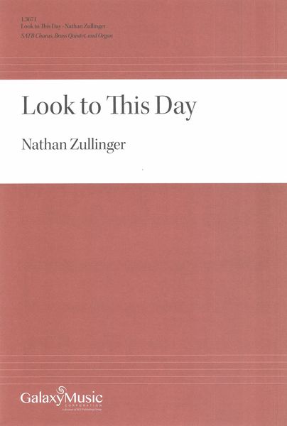 Look To This Day : For SATB Chorus, Brass Quintet and Organ.